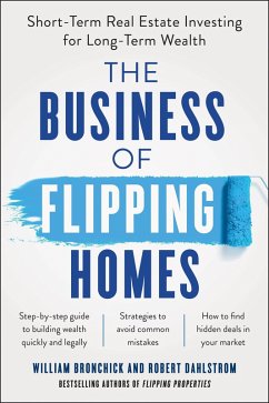 The Business of Flipping Homes (eBook, ePUB) - Bronchick, William; Dahlstrom, Robert