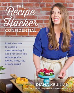 The Recipe Hacker Confidential (eBook, ePUB) - Keuilian, Diana