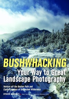 Cover Bushwhacking Your Way to Great Landscape Photography (eBook, ePUB)