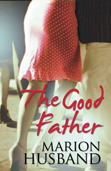 The Good Father (eBook, ePUB) The Good Father (eBook, ePUB)