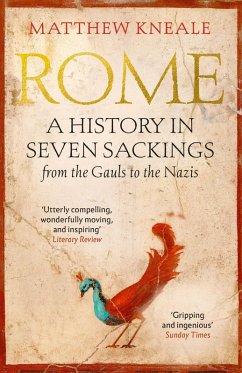 Rome: A History in Seven Sackings (eBook, ePUB) - Kneale, Matthew
