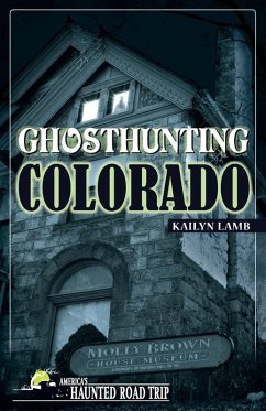 Ghosthunting Colorado (eBook, ePUB) - Lamb, Kailyn