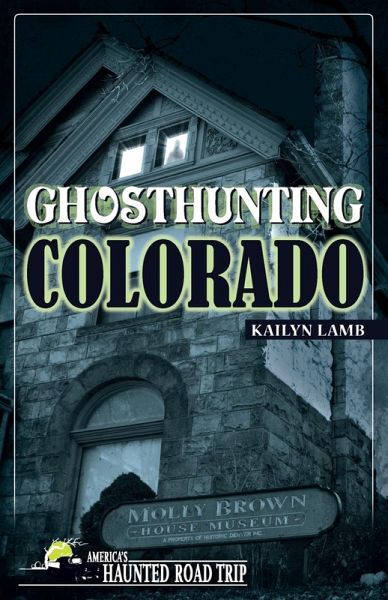 Ghosthunting Colorado (eBook, ePUB)