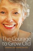 The Courage to Grow Old (eBook, ePUB)