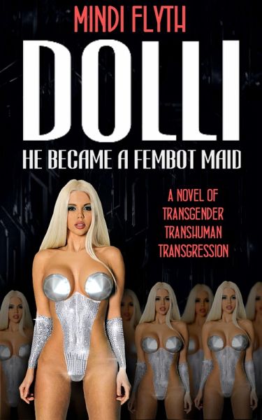 DOLLI: He Became a Fembot Maid (eBook, ePUB) DOLLI: He Became a Fembot Maid (eBook, ePUB)