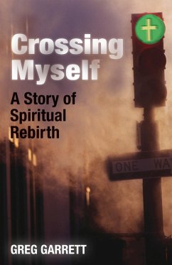 Crossing Myself (eBook, ePUB) - Garrett, Greg
