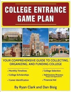 College Entrance Game Plan (eBook, ePUB) - Clark, Ryan; Bisig, Dan
