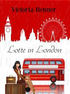 Lotte in London (eBook, ePUB) - Benner, Victoria