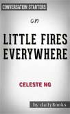 Little Fires Everywhere: by Celeste Ng   Conversation Starters (eBook, ePUB)