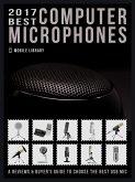 2017 Best Computer Microphones (eBook, ePUB)