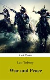 War and Peace (Complete Version, Best Navigation, Active TOC) (A to Z Classics) (eBook, ePUB)