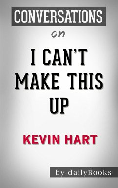 I Can't Make This Up: by Kevin Hart   Conversation Starters (eBook, ePUB) - dailyBooks