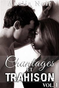 Chantages Et Trahison (Tome 1) (eBook, ePUB) - Noir, Analia