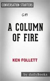 A Column of Fire: by Ken Follett   Conversation Starters (eBook, ePUB)