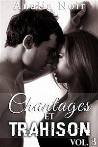 Chantages Et Trahison (Tome 3) (eBook, ePUB) - Noir, Analia