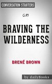 Braving the Wilderness: by Brené Brown   Conversation Starters (eBook, ePUB)