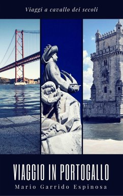 Viaggi a cavallo dei secoli. Viaggio in Portogallo (eBook, ePUB) - Espinosa, Mario Garrido