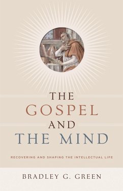 The Gospel and the Mind (eBook, ePUB) - Green, Bradley G.