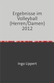 Sportstatistik / Ergebnisse im Volleyball (Herren/Damen) 2012