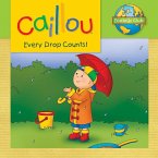 Caillou: Every Drop Counts (eBook, ePUB)