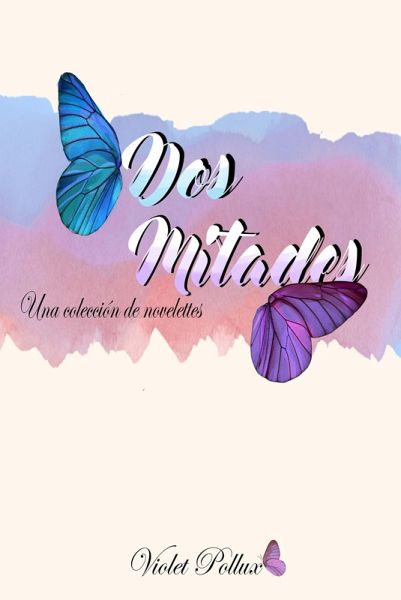 Dos mitades: Una colección de novelettes (eBook, ePUB)