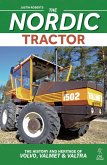 Nordic Tractor, The: The History and Heritage of Volvo, Valmet and Valtra (eBook, ePUB) Nordic Tractor, The: The History and Heritage of Volvo, Valmet and Valtra (eBook, ePUB)