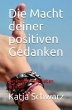 Die Macht deiner positiven Gedanken - Bild 1