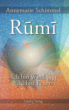 Rumi - Ich bin Wind und du bist Feuer - Schimmel, Annemarie