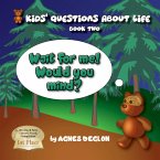 Wait for me! Would you mind? (Kids' Questions About Life) (eBook, ePUB)