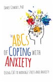 The ABCS of Coping with Anxiety (eBook, ePUB)