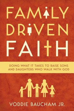 Family Driven Faith (Paperback Edition with Study Questions ) (eBook, ePUB) - Baucham Jr., Voddie