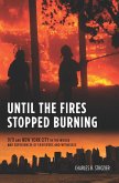 Until the Fires Stopped Burning (eBook, ePUB) Until the Fires Stopped Burning (eBook, ePUB)