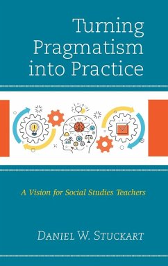 Turning Pragmatism into Practice - Stuckart, Daniel W.