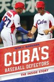 Cuba's Baseball Defectors: The Inside Story