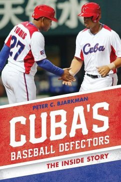 Cuba's Baseball Defectors - Bjarkman, Peter C