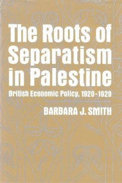 The Roots of Separatism in Palestine - Smith, Barbara