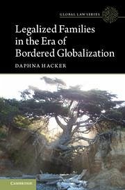 Legalized Families in the Era of Bordered Globalization - Hacker, Daphna