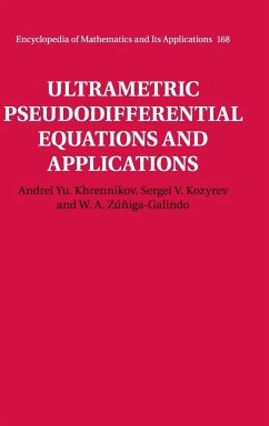 Ultrametric Pseudodifferential Equations and Applications - Khrennikov, Andrei Yu.; Kozyrev, Sergei V.; Zúñiga-Galindo, W. A.