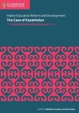 Higher Education Reform and Development: The Case of Kazakhstan