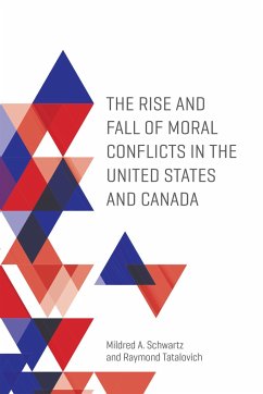 The Rise and Fall of Moral Conflicts in the United States and Canada - Schwartz, Mildred A; Tatalovich, Raymond