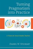Turning Pragmatism into Practice Turning Pragmatism into Practice
