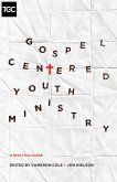 Gospel-Centered Youth Ministry (eBook, ePUB)