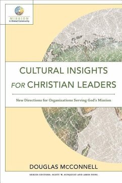 Cultural Insights for Christian Leaders: New Directions for Organizations Serving God's Mission - McConnell, Douglas