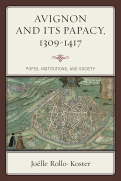 Avignon and Its Papacy, 1309-1417 - Rollo-Koster, Joëlle