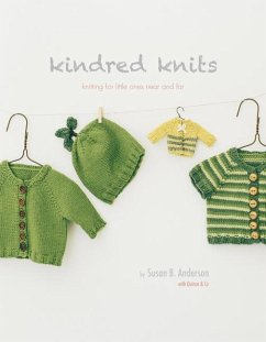 Kindred Knits: Knitting for Little Ones Near and Far - Anderson, Susan B.; Quince & Co