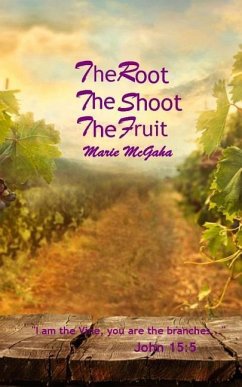 The Root, The Shoot, The Fruit - McGaha, Marie