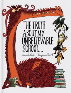 The Truth about My Unbelievable School . . . - Cali, Davide; Chaud, Benjamin