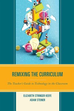 Remixing the Curriculum - Keefe, Elizabeth Stringer; Steiner, Adam