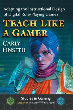 Teach Like a Gamer - Finseth, Carly