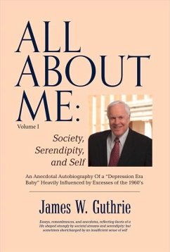 All about Me: Society, Serendipity, and Self: An Anecdotal Autobiography of a 